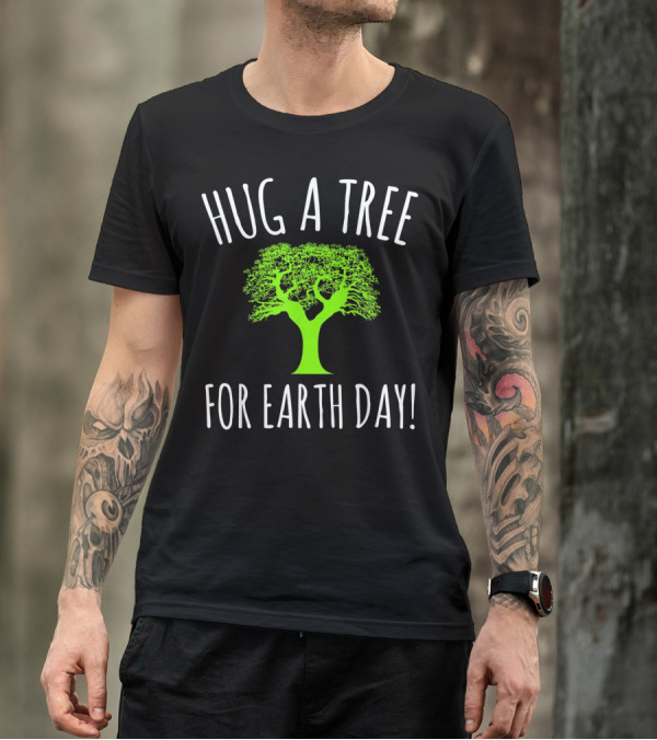 Hug A Tree For Earth Day Green Tree Graphics T-Shirt