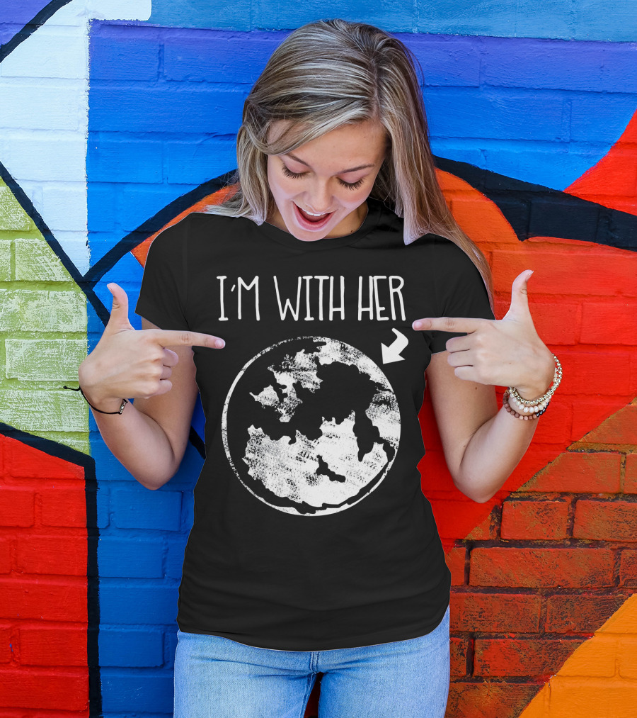I'm With Her Cool Special Bold Environmental T-Shirt