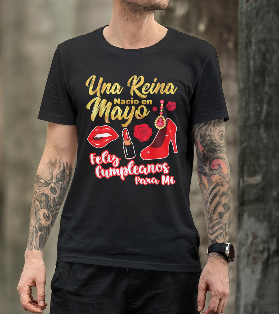 Una Reina Nacio En Mayo Feliz Cumpleanos Para Mi Rojo Labial Tacones Rosas T-Shirt