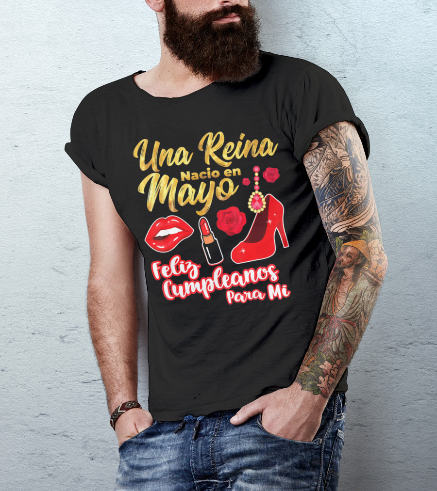 Una Reina Nacio En Mayo Feliz Cumpleanos Para Mi Rojo Labial Tacones Rosas T-Shirt