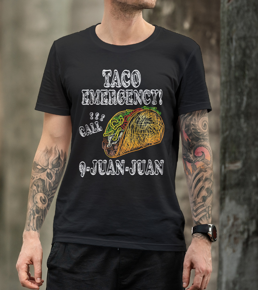 Taco Emergency Call 9 Juan Juan Food Humor T-Shirt
