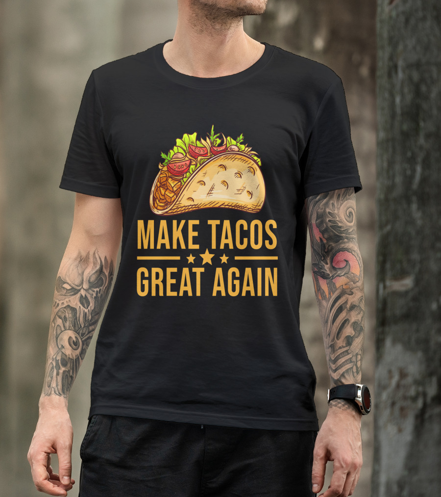 Make Tacos Great Again Cinco De Mayo Tac Mexican Food Meme T-Shirt