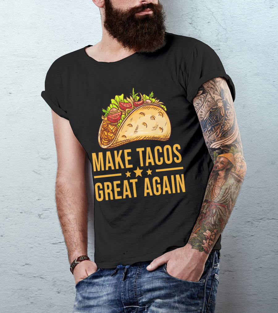 Make Tacos Great Again Cinco De Mayo Tac Mexican Food Meme T-Shirt