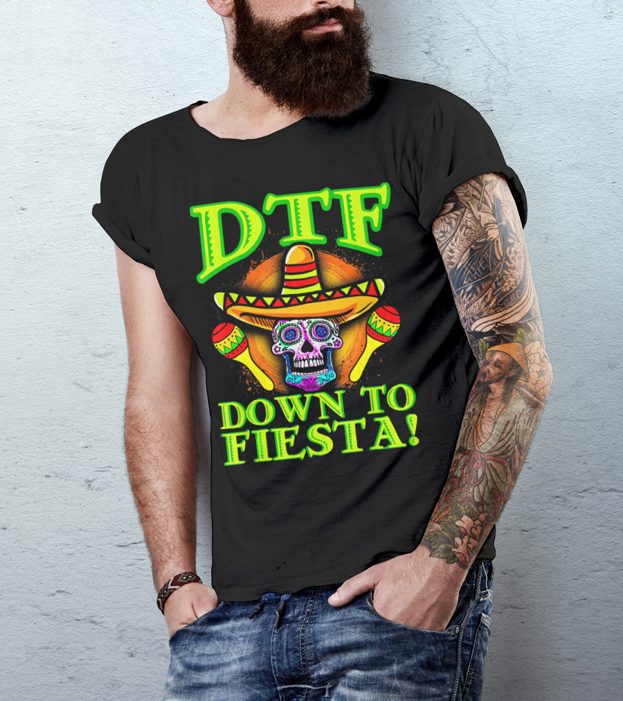 DTF Down To Fiesta Sugar Skull Sombrero Maracas Colorful T-Shirt