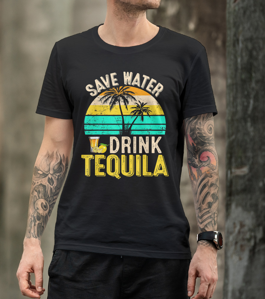 Save Water Drink Tequila Palm Trees Retro Sunset Vibe T-Shirt