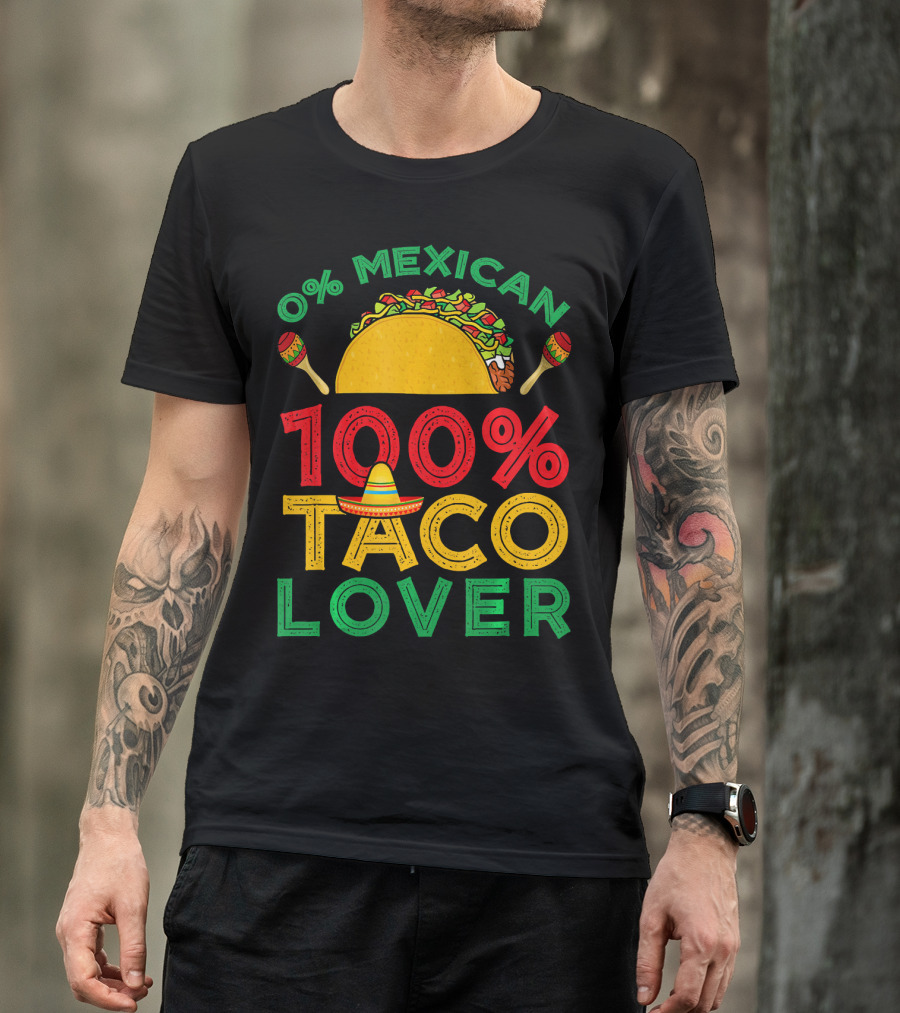 0% Mexican 100% Taco Lover With Sombrero And Maracas T-Shirt