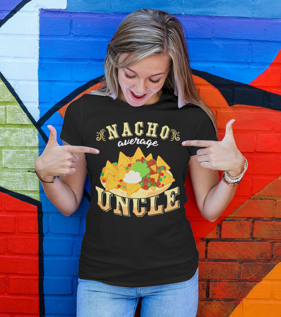 Nacho Average Uncle Cinco De Mayo Mexican Fiesta T-Shirt
