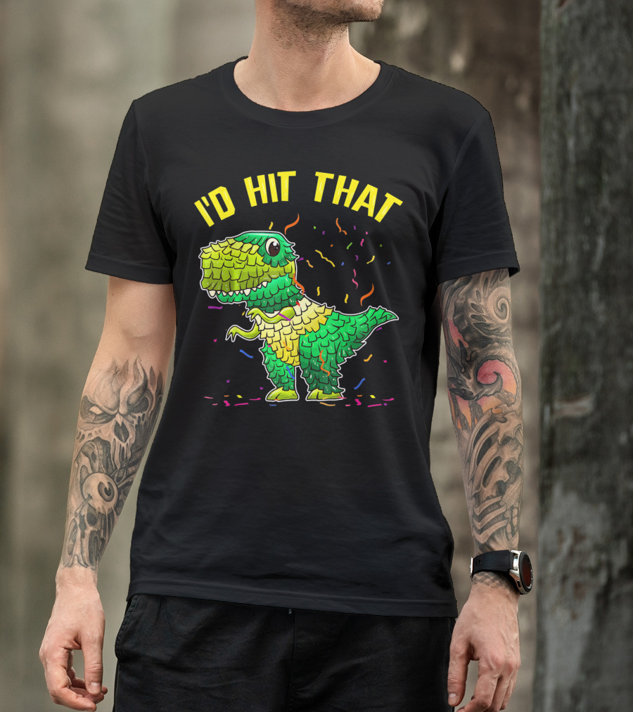 I'D HIT THAT Dinosaur Pinata Confetti T-Shirt
