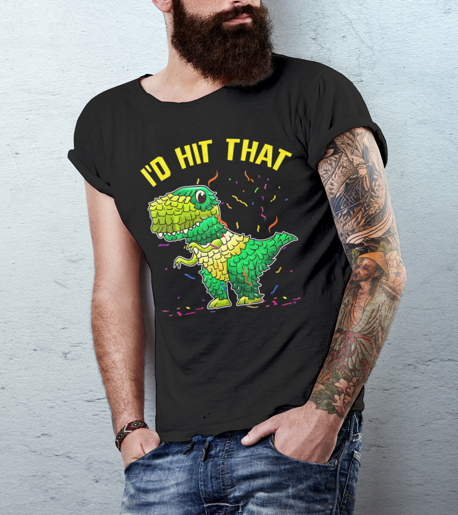 I'D HIT THAT Dinosaur Pinata Confetti T-Shirt