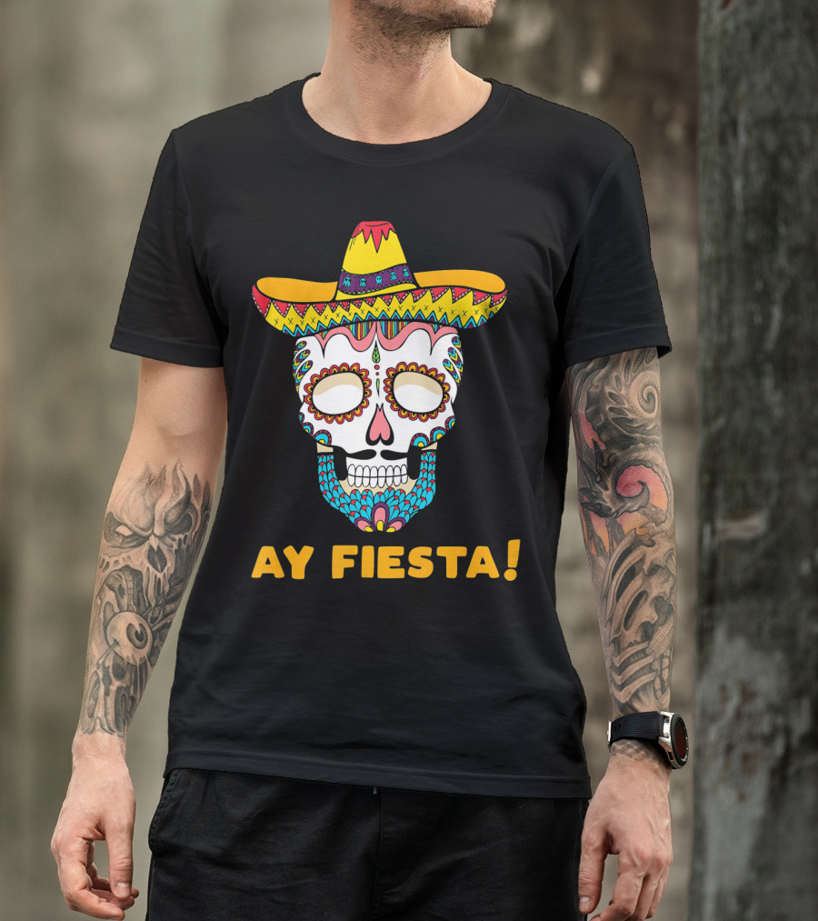 Ay Fiesta Skull Sombrero Cinco De Mayo T-Shirt