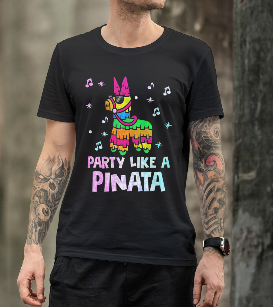 Party Like A Piñata Cinco De Mayo Music And Fun Vibes T-Shirt