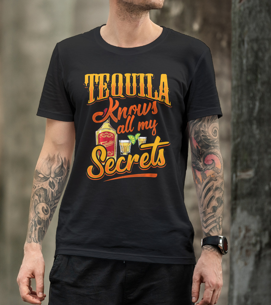 Tequila Knows All My Secrets Cinco De Mayo Party Fun T-Shirt