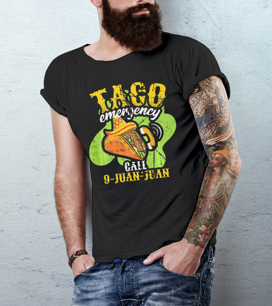 Taco Emergency Call 9-Juan-Juan Cinco De Mayo Mexic T-Shirt