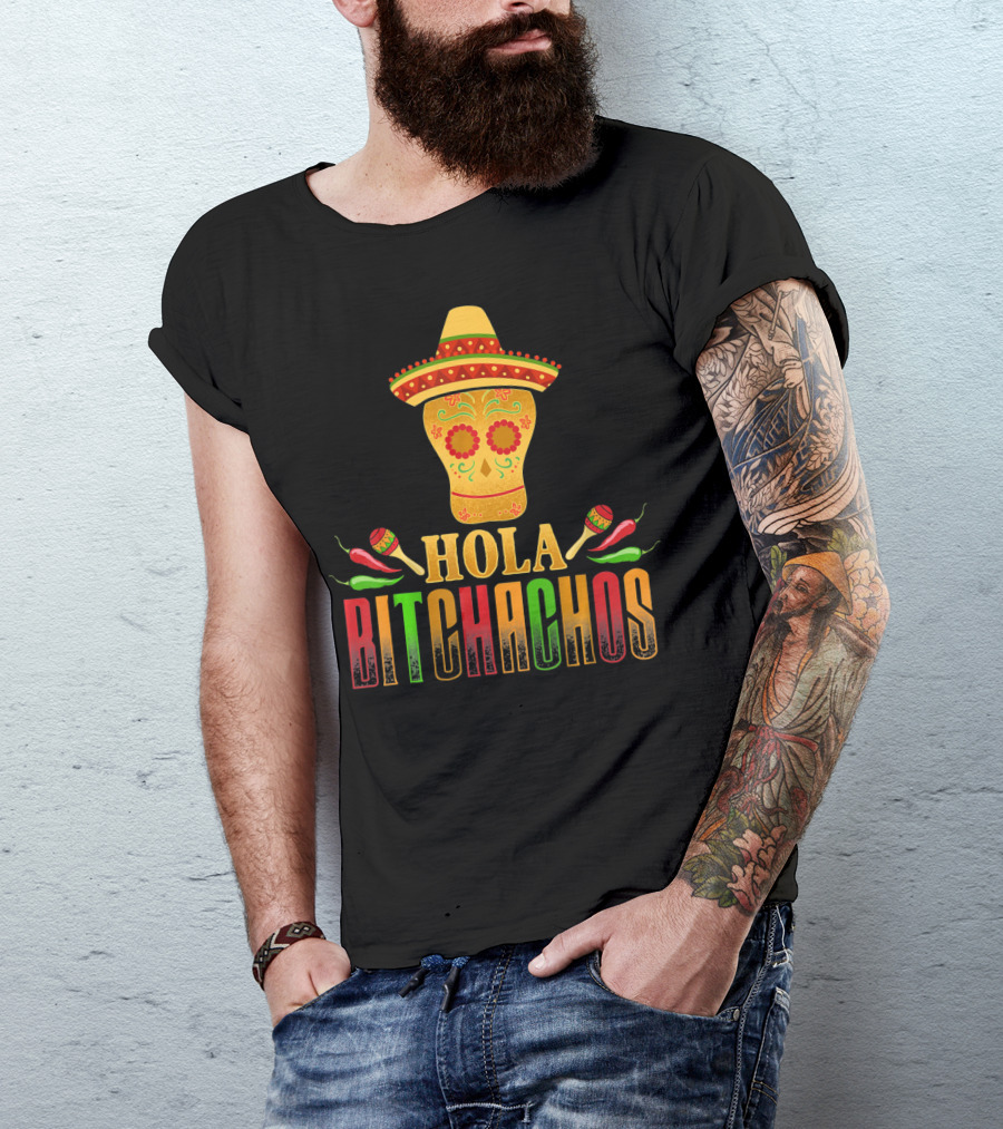 Hola Bitchachos Cinco De Mayo Skull Sombrero Maracas Peppers T-Shirt