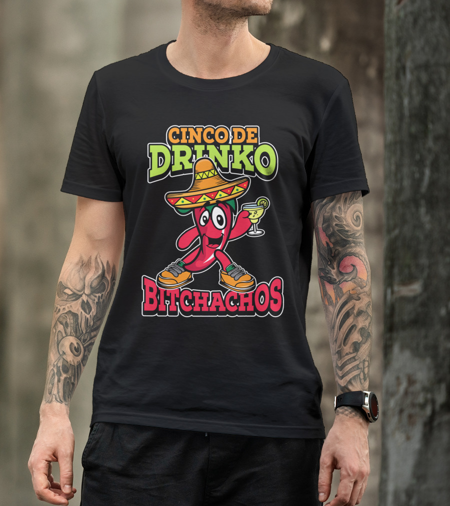 Cinco De Drinko Bitchachos Sombrero Fiesta Margarita Pepper T-Shirt