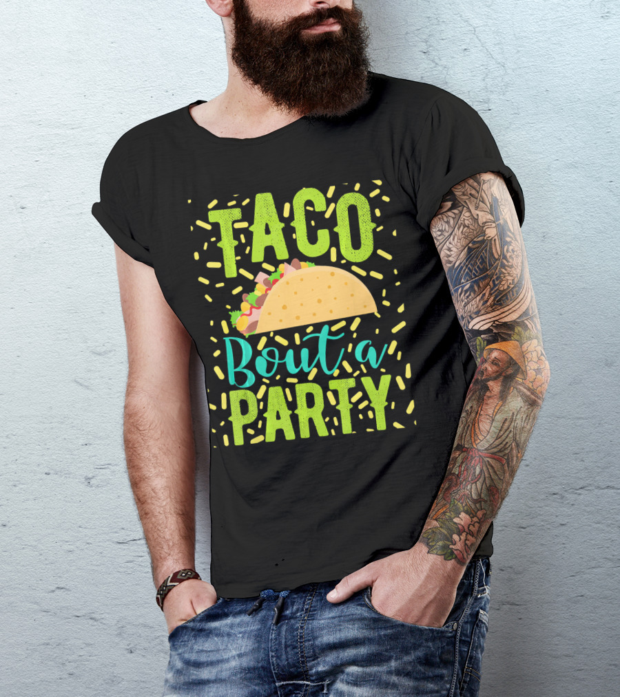 Taco Bout A Party Cinco De Mayo T-Shirt