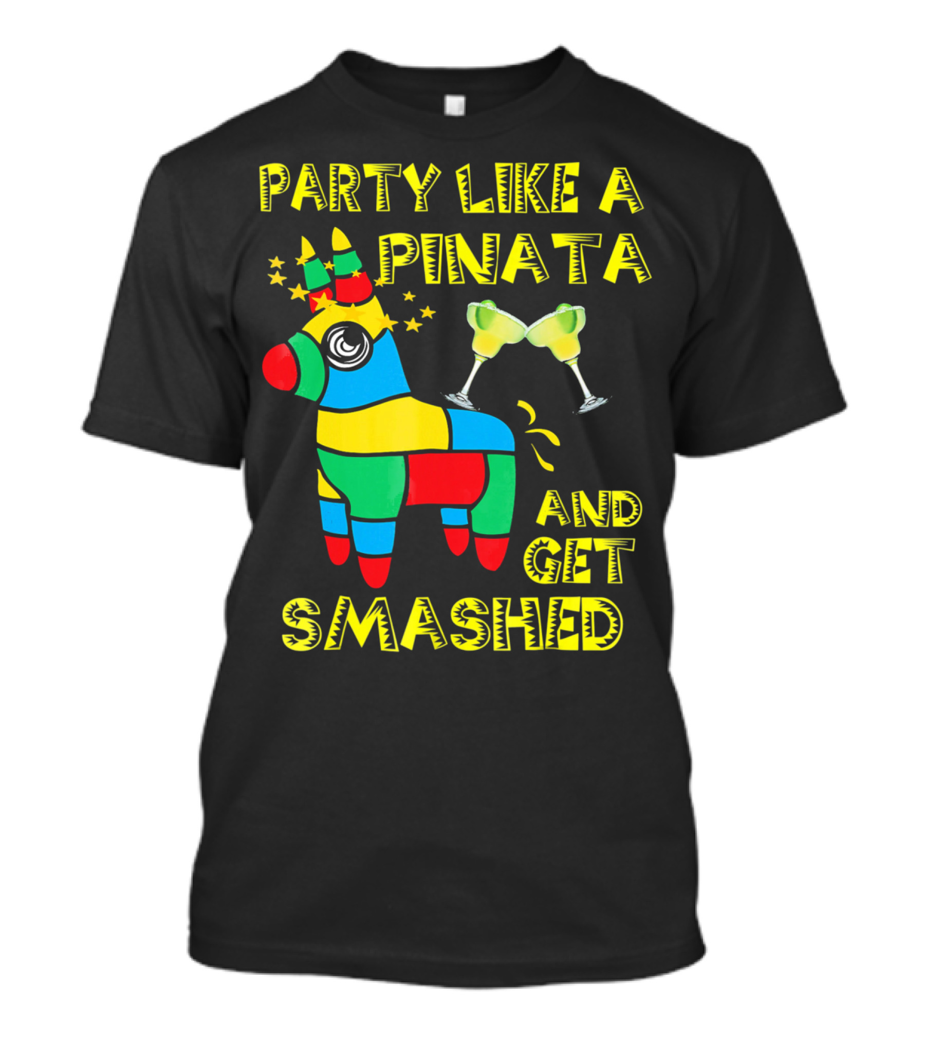 Party Like A Piñata And Get Smashed Cinco De Mayo Party T-Shirt