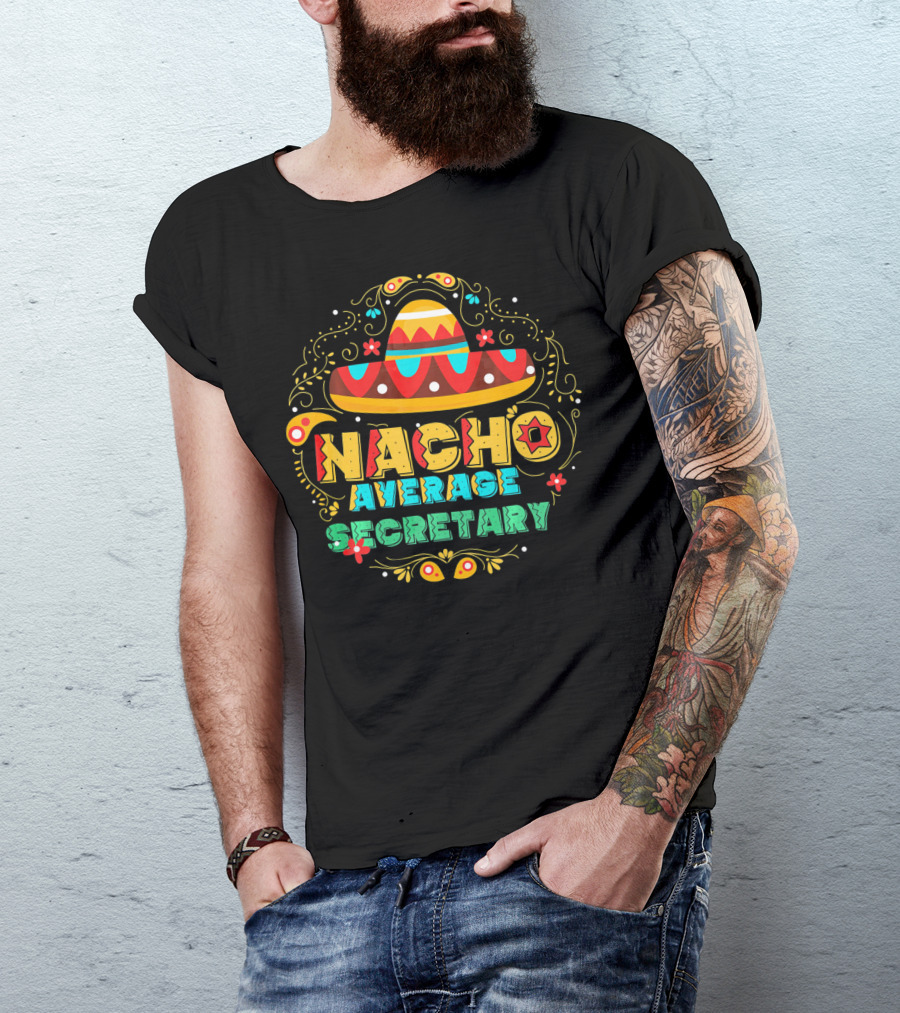 NACHO AVERAGE SECRETARY Sombrero Fiesta T-Shirt