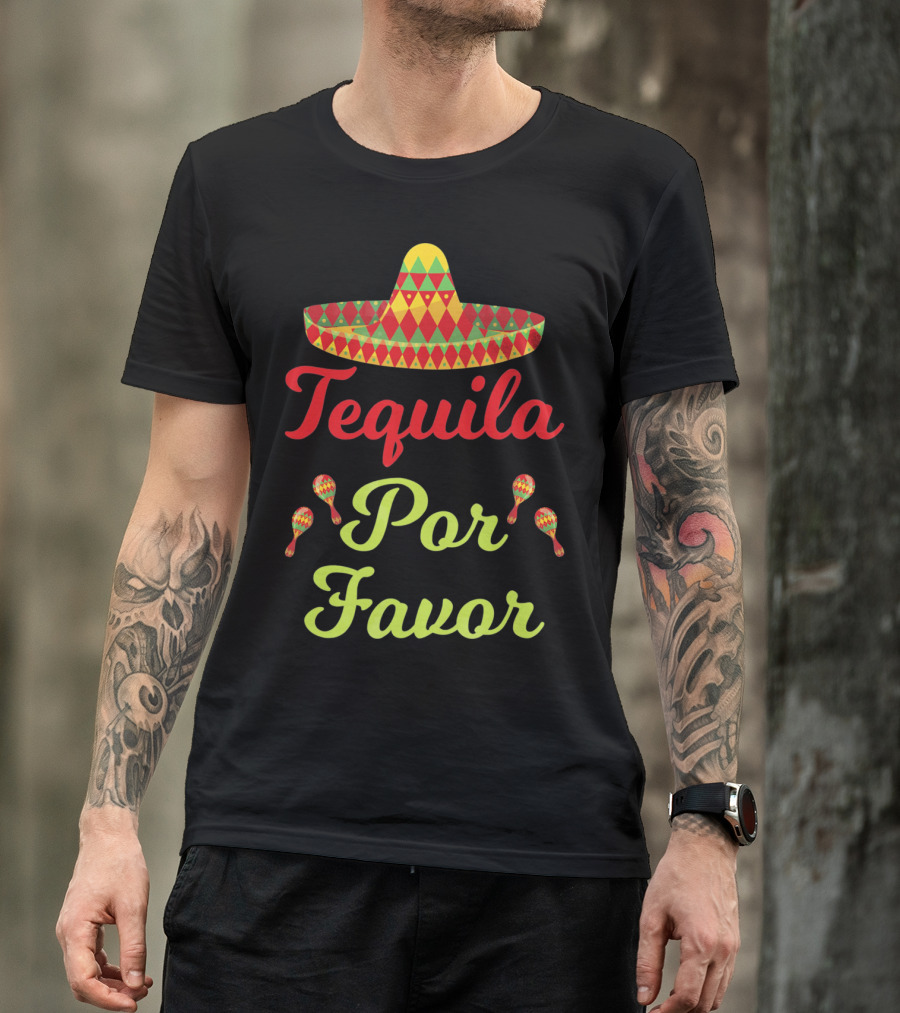 Cinco De Mayo Tequila Por Favor Sombrero And Maracas T-Shirt