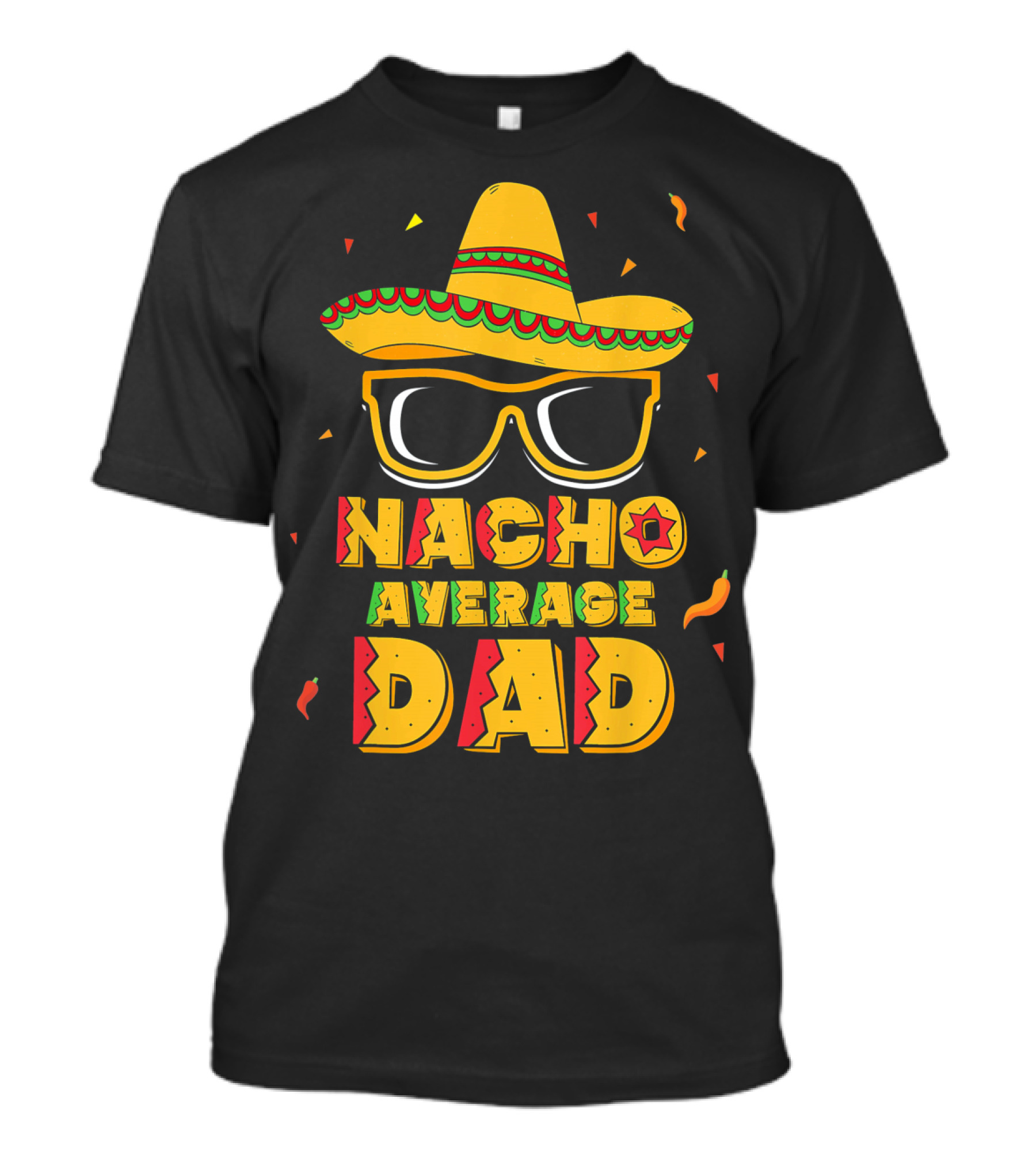Nacho Average Dad Sombrero Sunglasses Cinco De Fiesta T-Shirt