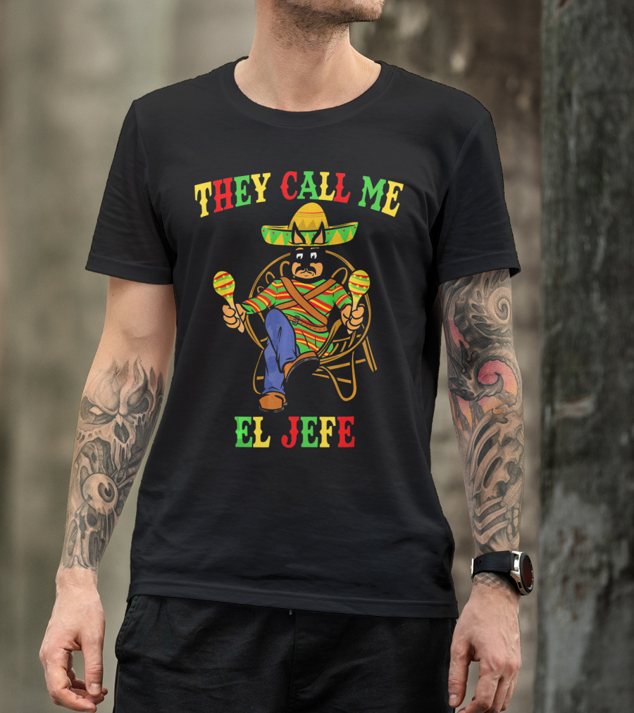 They Call Me El Jefe Miniature Pinscher Cinco De Mayo T-Shirt