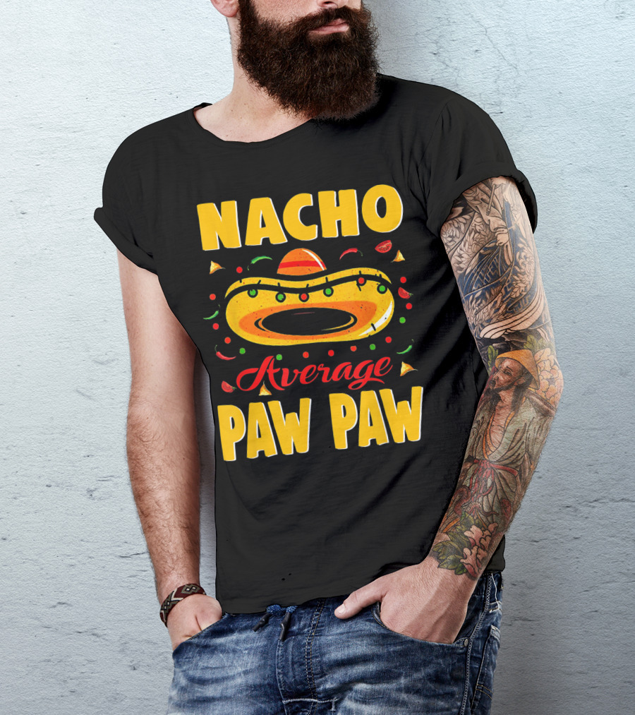 Nacho Average Paw Paw Sombrero Cinco Fiesta Peppers T-Shirt