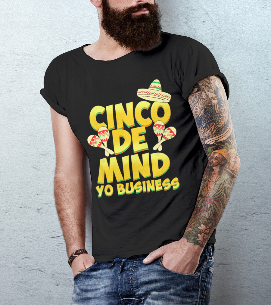 Cinco De Mind Yo Business Funny Introvert Sombrero Maracas T-Shirt