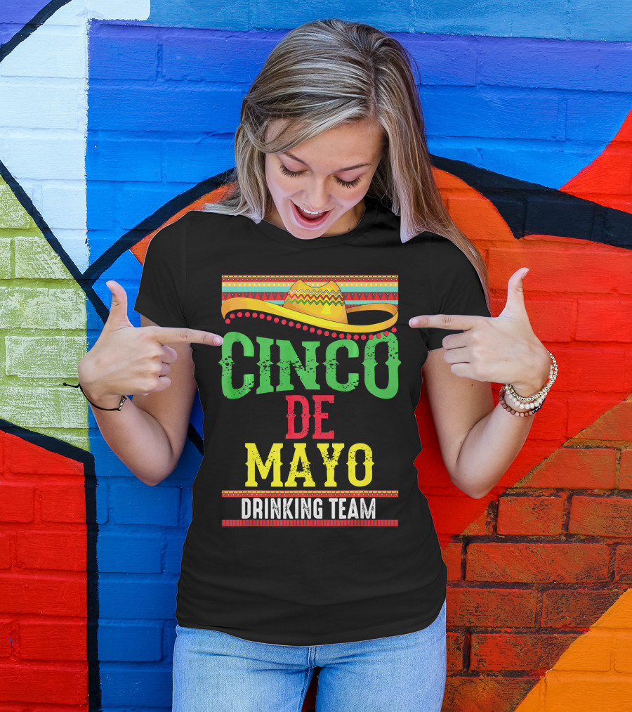 Cinco De Mayo Drinking Team Sombrero Fiesta T-Shirt