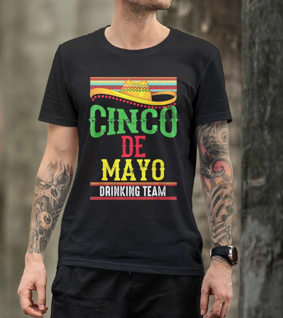 Cinco De Mayo Drinking Team Sombrero Fiesta T-Shirt