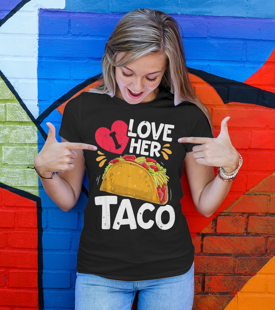 I Love Her Taco Cinco De Mayo T-Shirt