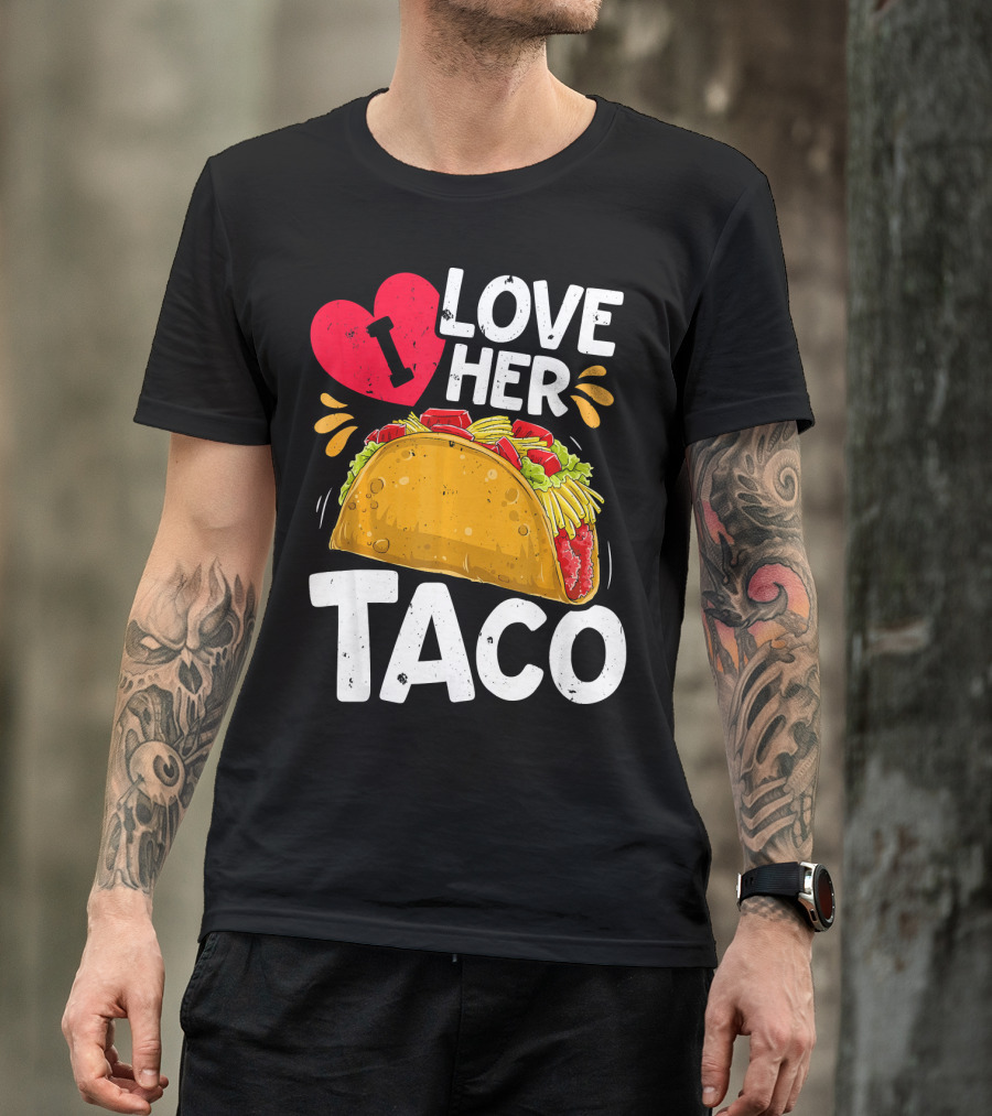 I Love Her Taco Cinco De Mayo T-Shirt