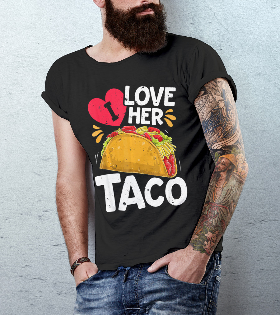 I Love Her Taco Cinco De Mayo T-Shirt