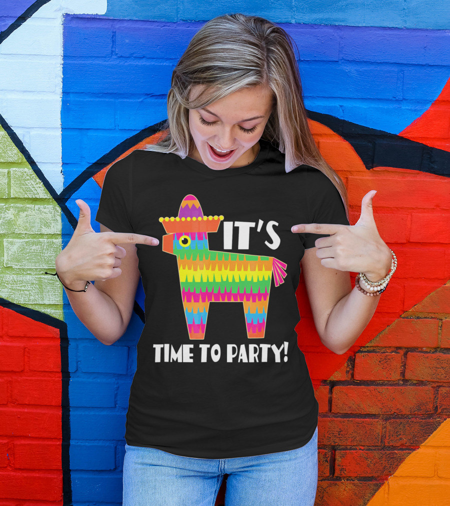 It's Time To Party Cinco De Mayo May 5 Pinata T-Shirt