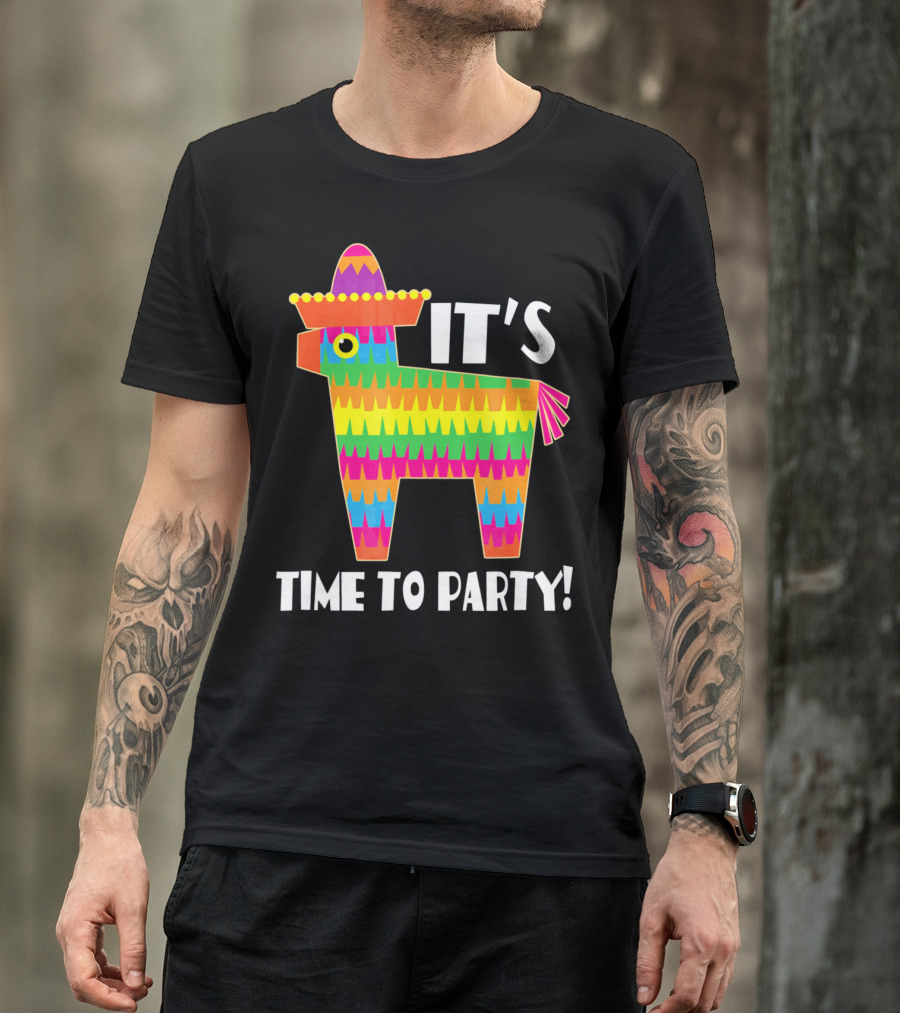 It's Time To Party Cinco De Mayo May 5 Pinata T-Shirt
