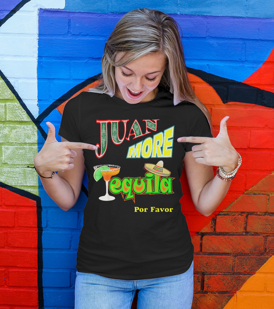 Juan More Tequila Por Favor Mexican Cinco De Mayo T-Shirt