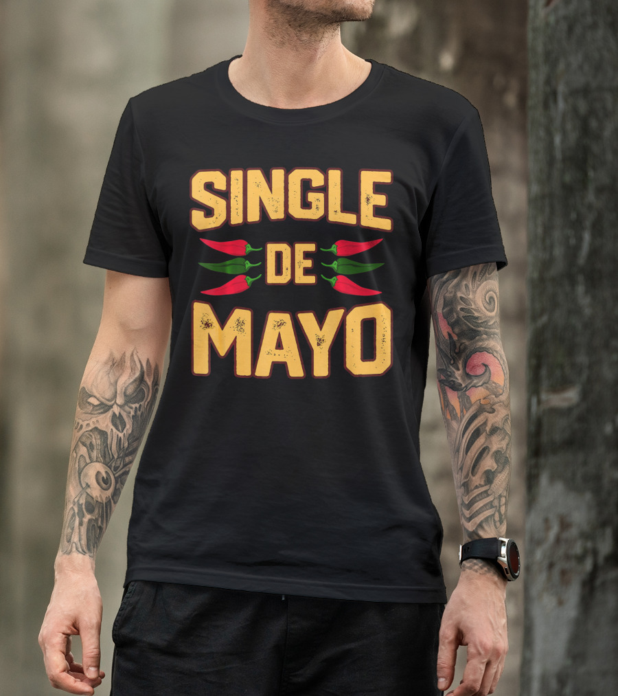 SINGLE DE MAYO Cinco De Mayo Chili Peppers T-Shirt