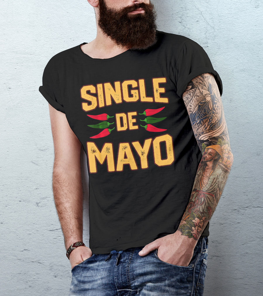 SINGLE DE MAYO Cinco De Mayo Chili Peppers T-Shirt