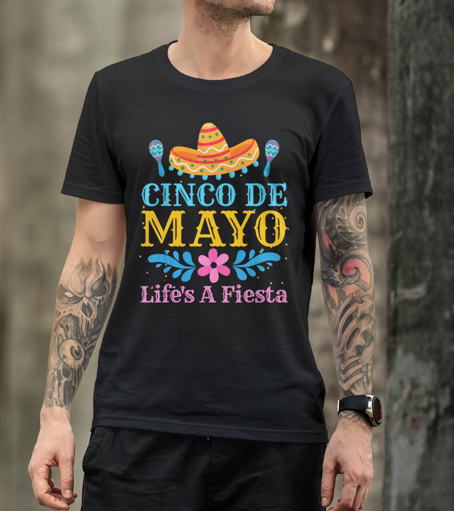 Cinco De Mayo Life's A Fiesta Sombrero Maracas T-Shirt