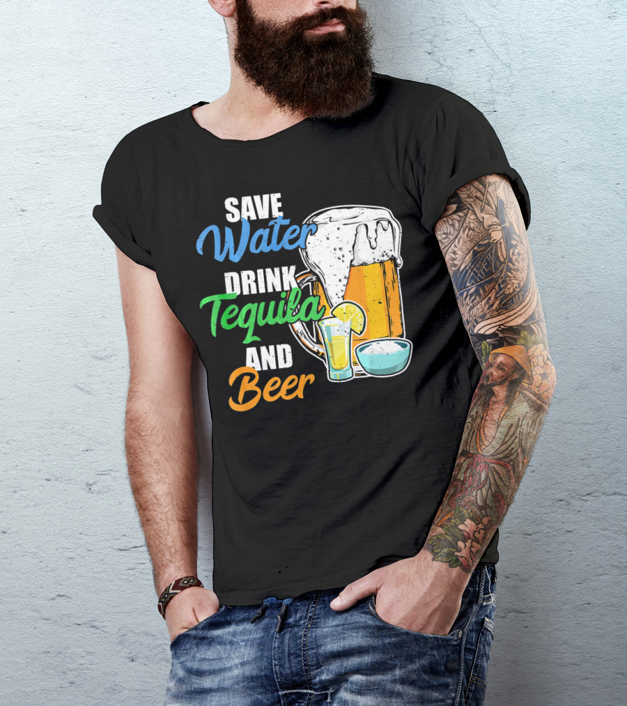 Save Water Drink Tequila And Beer Cinco Fiesta T-Shirt