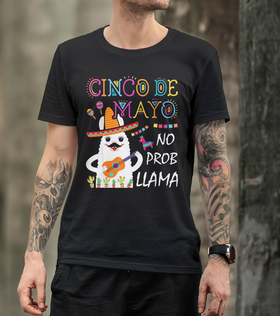 Cinco De Mayo No Prob Llama Sombrero Guitar Maracas Cactus Fiesta T-Shirt