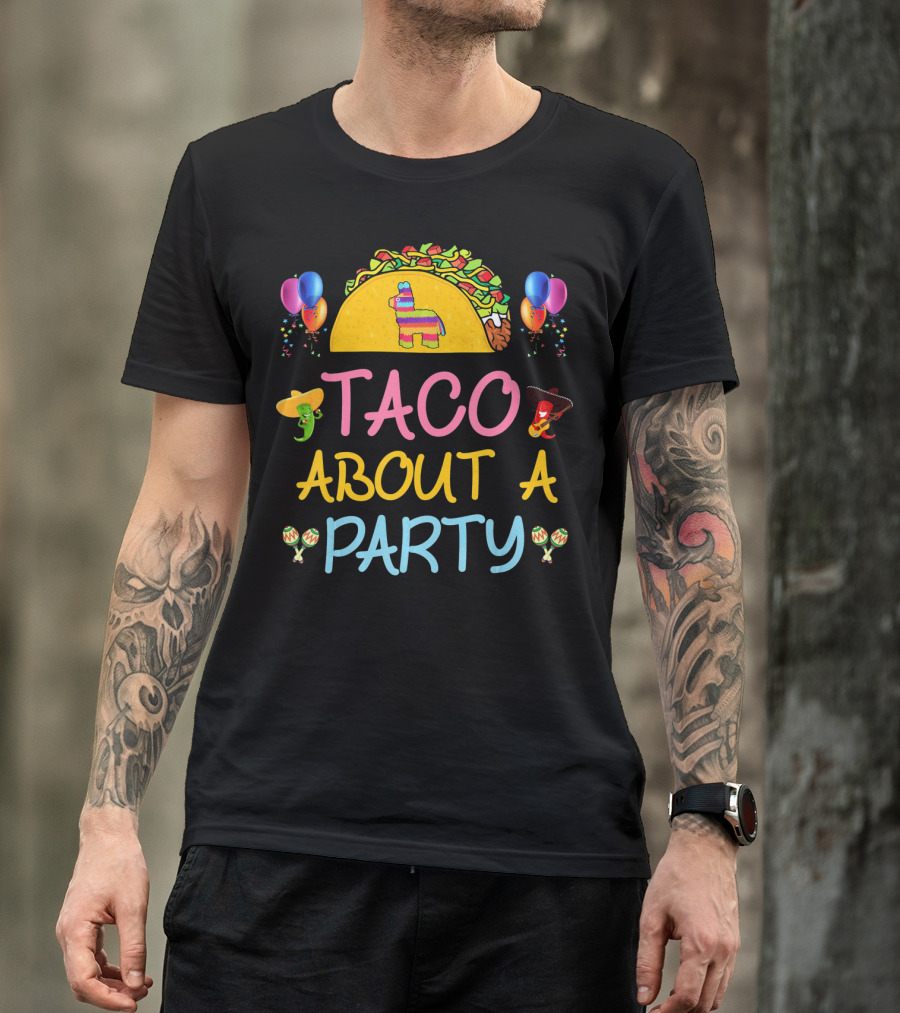 Taco About A Party Fiesta With Balloons And Pinata T-Shirt