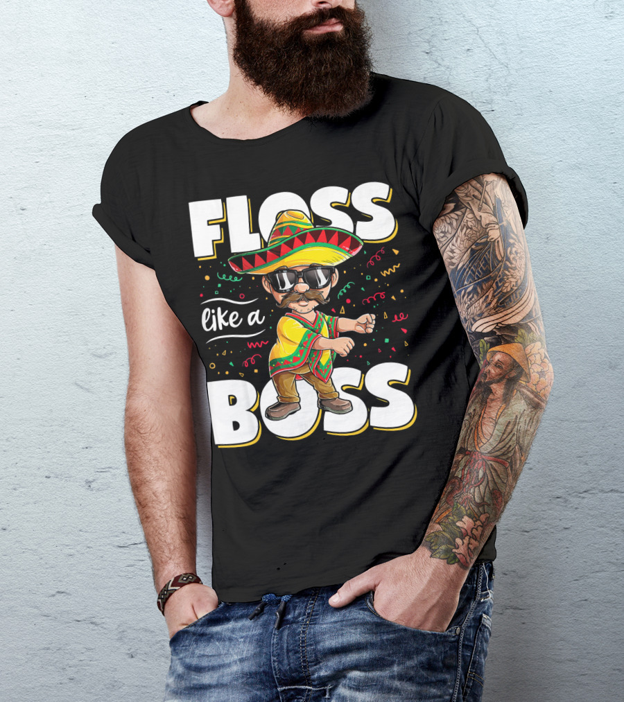Floss Like A Boss Cinco De Mayo Flossing Sombrero Fiesta T-Shirt