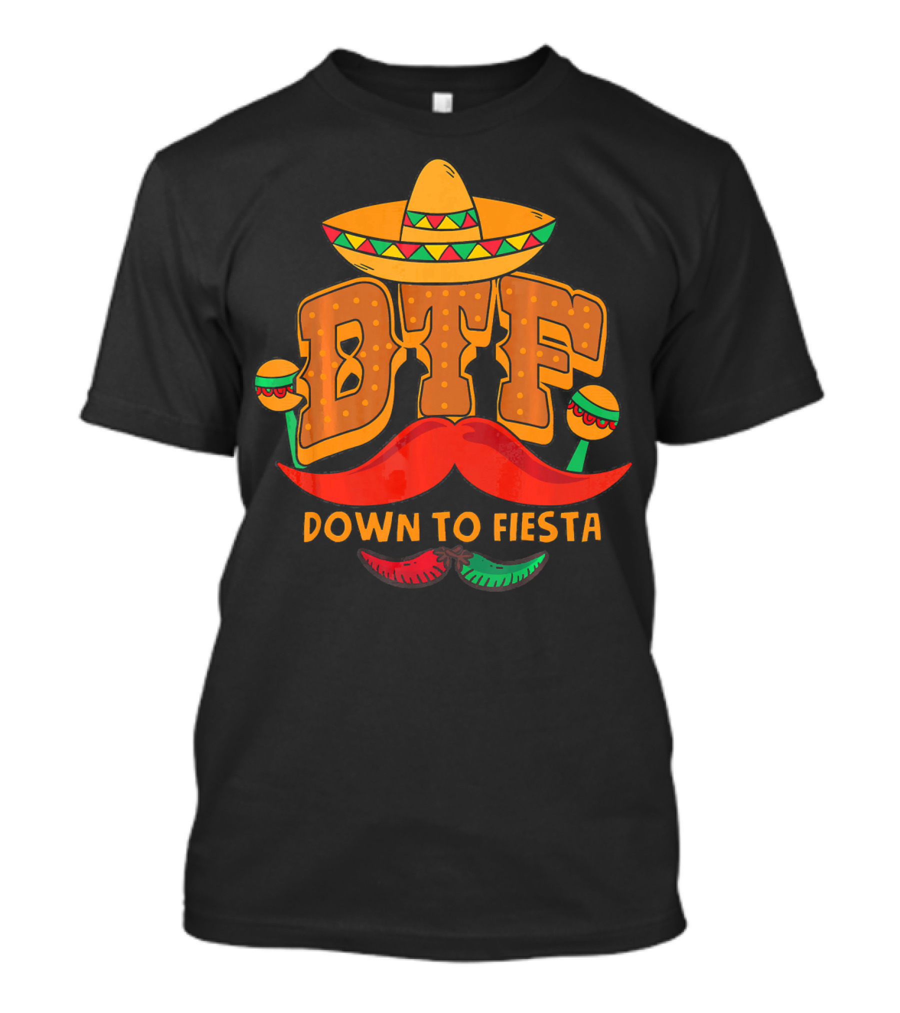 DTF Down To Fiesta Cinco De Mayo Sombrero Mustache Maracas T-Shirt