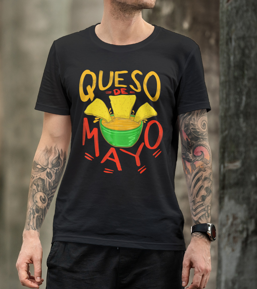 Queso De Mayo Mex Mozzarella Cinco De Mayo Cheese Nachos T-Shirt