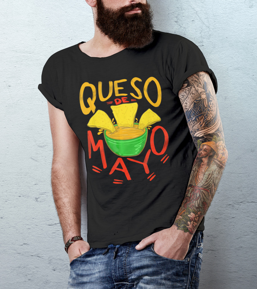 Queso De Mayo Mex Mozzarella Cinco De Mayo Cheese Nachos T-Shirt