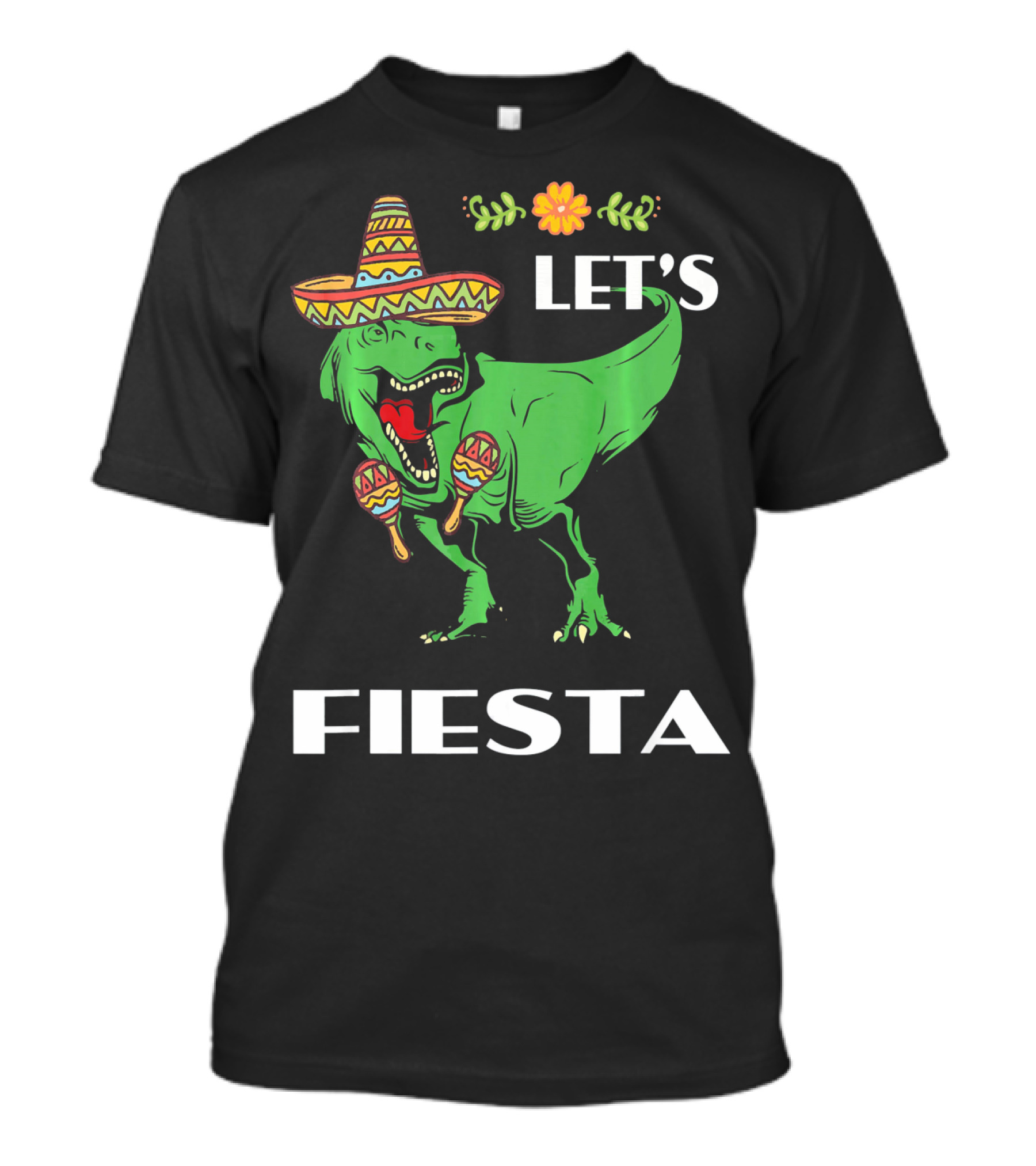 Cinco De Mayo Let's Fiesta Tyrannosaurus Sombrero And Maracas T-Shirt