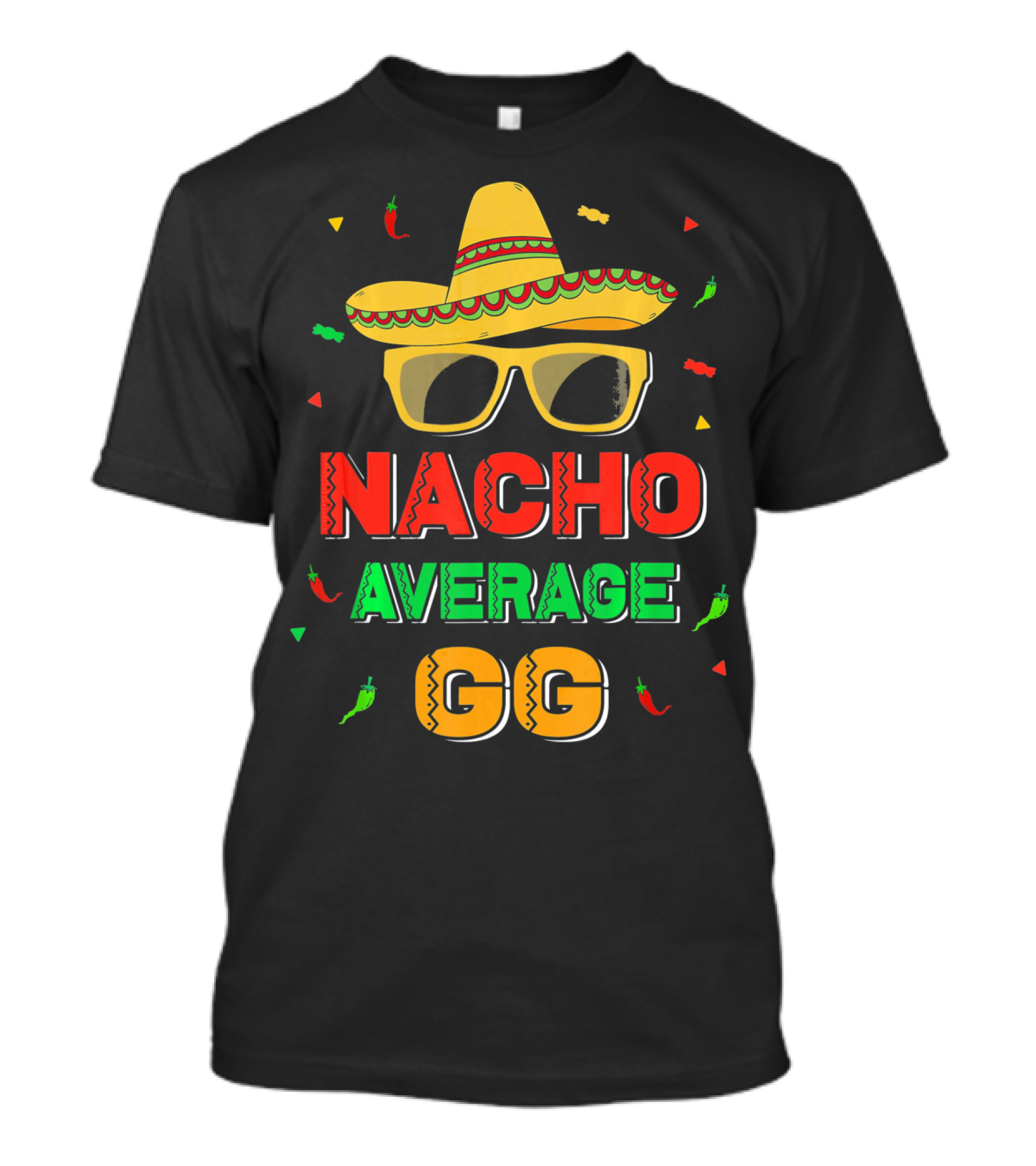 Nacho Average GG Cinco De Mayo Sombrero Peppers Sunglasses T-Shirt