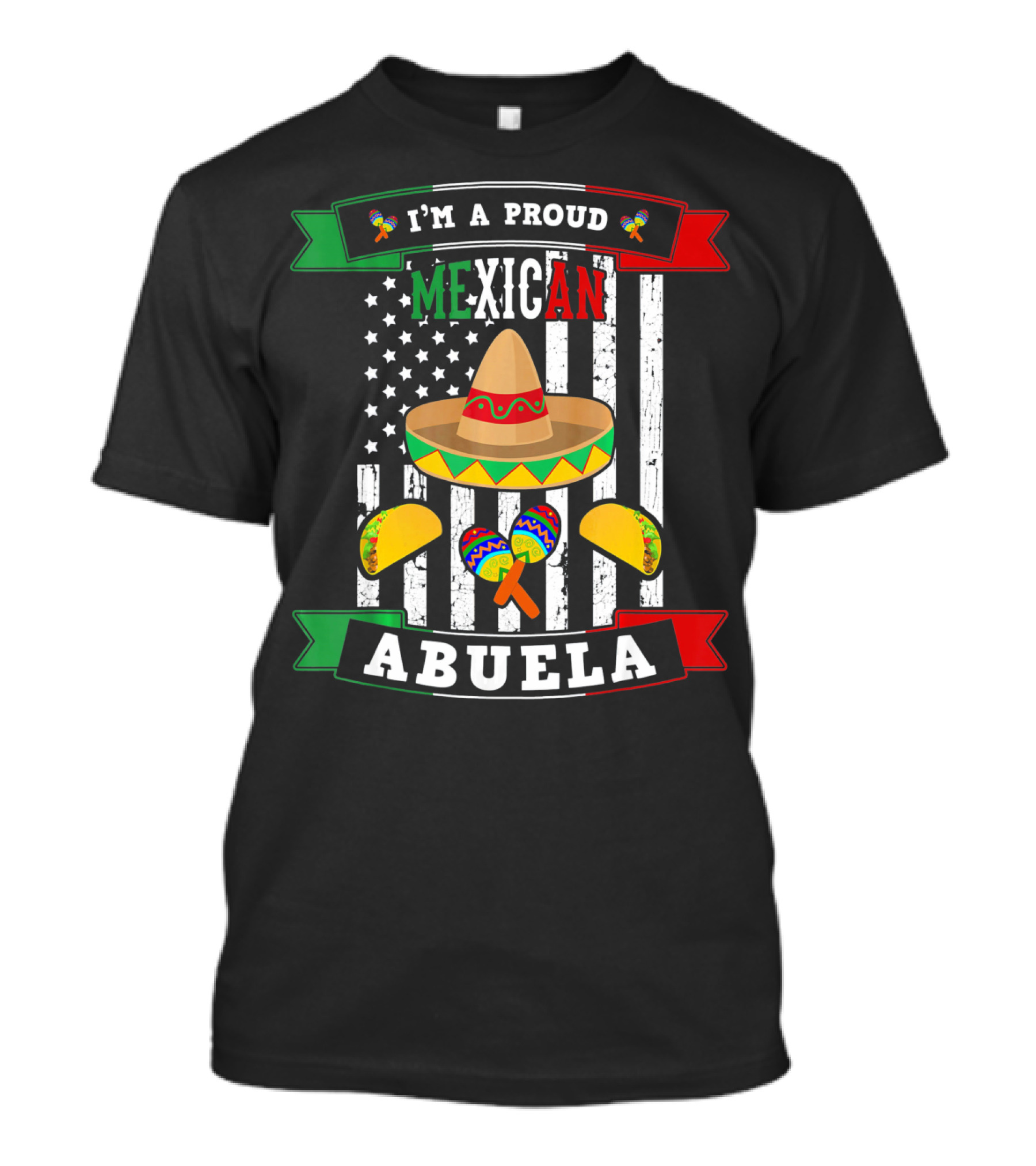 I'm A Proud Mexican Abuela Sombrero Maracas And Tacos T-Shirt
