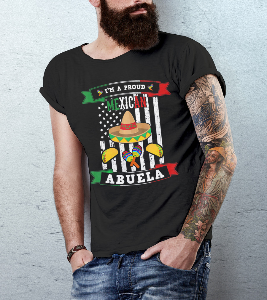 I'm A Proud Mexican Abuela Sombrero Maracas And Tacos T-Shirt