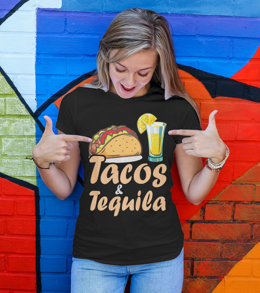 Tacos And Tequila Funny Tacos Food Cinco Fiesta Mexican Cuisine T-Shirt